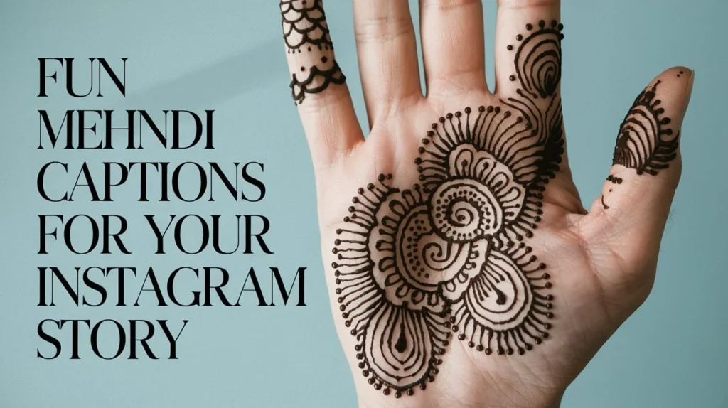 Fun Mehndi Captions