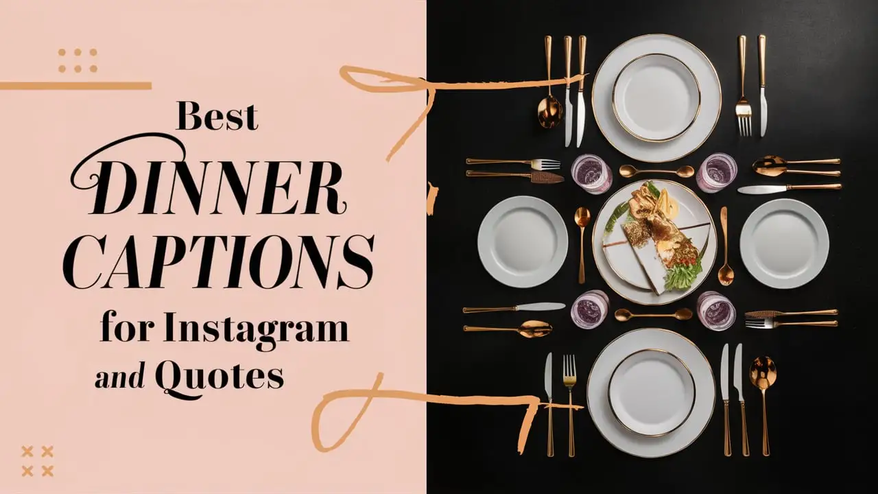 Best Dinner Captions For Instagram And Quotes