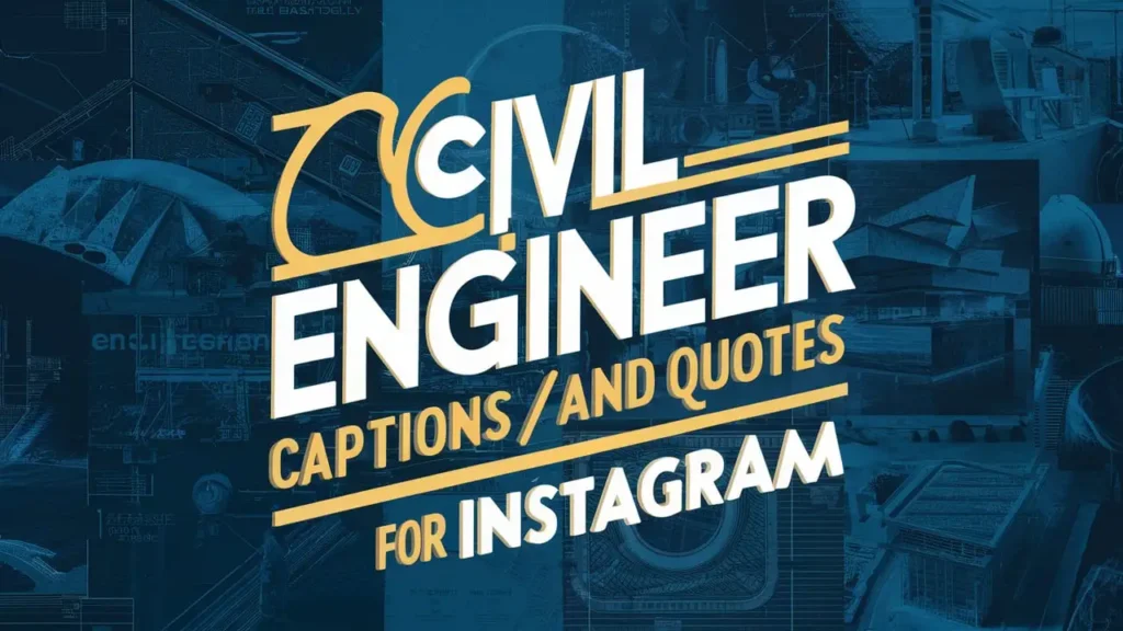 Civil Engineer Career Captions for Instagram